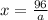 x= \frac{96}{a}