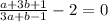 \frac{a+3b+1}{3a+b-1} -2=0