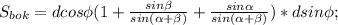 S_{bok}=dcos \phi (1+ \frac{ sin \beta }{sin( \alpha + \beta )}+ \frac{sin \alpha }{sin( \alpha + \beta )})*dsin \phi;