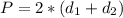 P=2*(d_1+d_2)