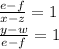 \frac{e-f}{x-z}=1\\ \frac{y-w}{e-f}=1\\