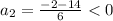 a_{2}= \frac{-2-14}{6}<0