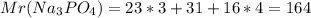 Mr(Na_3PO_4)=23*3+31+16*4 = 164