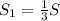 S_{1}= \frac{1}{3} S