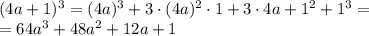 (4a+1)^{3} =(4a)^3+3\cdot(4a)^2\cdot1+3\cdot4a+\cdos1^2+1^3=&#10;\\\&#10;=64a^3+48a^2+12a+1