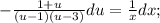 -\frac{1+ u}{(u-1)(u-3)}du= \frac{1}{x}dx;