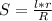 S= \frac{l *r}{R}