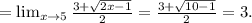 = \lim_{x \to 5} \frac{3+\sqrt{2x-1}}{2}=\frac{3+\sqrt{10-1}}{2}=3.