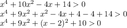 x^4+10x^2-4x+140&#10;\\\&#10; x^4+9x^2+x^2-4x+4-4+140&#10;\\\&#10; x^4+9x^2+(x-2)^2+100