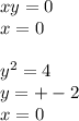 xy=0\\&#10;x=0\\&#10;\\&#10;y^2=4\\&#10;y=+-2\\&#10;x=0