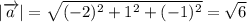 |\overrightarrow{a}|=\sqrt{(-2)^2+1^2+(-1)^2}= \sqrt{6}