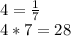 4= \frac{1}{7} \\ 4*7=28