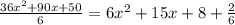 \frac{36x^2+90x+50}{6}=6x^2+15x+8+\frac{2}{6}