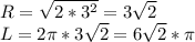 R=\sqrt{2*3^2}=3\sqrt{2}\\&#10;L=2\pi*3\sqrt{2}=6\sqrt{2}*\pi