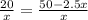 \frac{20}{x}=\frac{50-2.5x}{x}