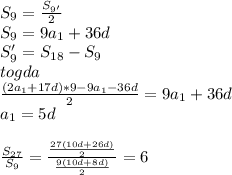 S_{9}=\frac{S_{9'}}{2}\\&#10;S_{9}=9a_{1}+36d\\&#10;S_{9}'=S_{18}-S_{9}\\&#10;togda\\&#10;\frac{(2a_{1}+17d)*9-9a_{1}-36d}{2}=9a_{1}+36d\\&#10;a_{1}=5d\\&#10;\\&#10;\frac{S_{27}}{S_9}=\frac{\frac{27(10d+26d)}{2}}{\frac{9(10d+8d)}{2}}=6&#10;