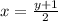 x=\frac{y+1}{2}