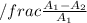 / frac \frac{A_{1} - A _{2}}{{A_{1}} {}}