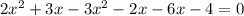 2x^2+3x-3x^2-2x-6x-4=0