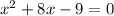 x^2+8x-9=0