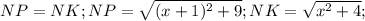 NP=NK;NP= \sqrt{(x+1)^2+9};NK= \sqrt{ x^{2} +4};