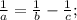 \frac{1}{a} = \frac{1}{b} - \frac{1}{c};