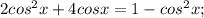 2cos^2x+4cosx=1-cos^2x;