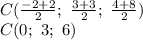 C(\frac{-2+2}{2};\ \frac{3+3}{2};\ \frac{4+8}{2})\\\&#10;C(0;\ 3;\ 6)