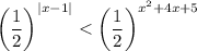 \left(\dfrac{1}{2}\right)^{\left|x-1\right|}<\left(\dfrac{1}{2}\right)^{x^2+4x+5}