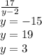 \frac{17}{y-2}\\&#10;y=-15\\&#10;y=19\\&#10;y=3\\&#10;