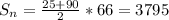 S_{n} = \frac{25+90}{2} *66=3795