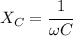 X_C= \cfrac{1}{\omega C}