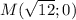 M(\sqrt{12};0)