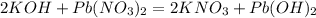 2KOH + Pb(NO_{3})_{2} = 2KNO_{3} + Pb(OH)_{2}