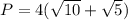 P=4(\sqrt{10}+\sqrt{5})