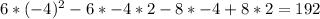 6*(-4)^2-6*-4*2-8*-4+8*2=192