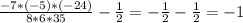 \frac{-7*(-5)*(-24)}{8*6*35} - \frac{1}{2} = - \frac{1}{2} - \frac{1}{2}= -1