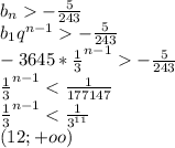 b_{n}-\frac{5}{243}\\&#10;b_{1}q^{n-1} -\frac{5}{243}\\&#10;-3645*\frac{1}{3}^{n-1} -\frac{5}{243}\\&#10;\frac{1}{3}^{n-1}