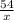 \frac{54}{x}