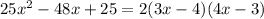 25x^{2}-48x+25=2(3x-4)(4x-3)