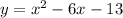 y= x^{2} -6x-13