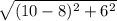 \sqrt{ (10-8)^{2}+6^{2} }