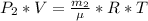 P_{2}*V= \frac{m_{2}}{\mu} *R*T