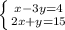 \left \{ {{x-3y=4} \atop {2x+y=15}} \right.