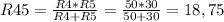 R45 = \frac{R4*R5}{R4+R5}=\frac{50*30}{50+30}= 18,75