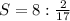 S=8:\frac{2}{17}