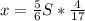 x=\frac{5}{6}S*\frac{4}{17}