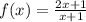 f(x)=\frac{2x+1}{x+1}