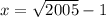 x=\sqrt{2005}-1\\&#10;