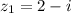 z_1=2-i